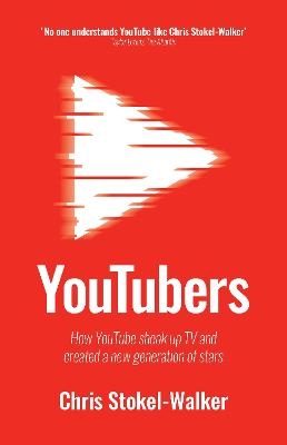 YouTubers - Chris Stokel-Walker