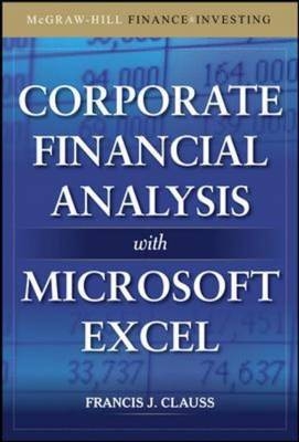 Corporate Financial Analysis with Microsoft Excel -  Francis J. Clauss