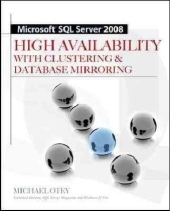 Microsoft SQL Server 2008 High Availability with Clustering & Database Mirroring -  Michael Otey