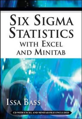 Six Sigma Statistics with EXCEL and MINITAB -  Issa Bass