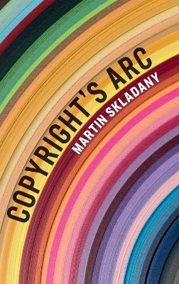 Copyright's Arc - Martin Skladany