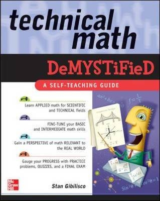 Technical Math Demystified -  Stan Gibilisco