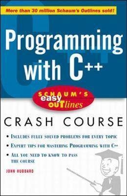 Schaum's Easy Outline: Programming with C++ -  John R. Hubbard