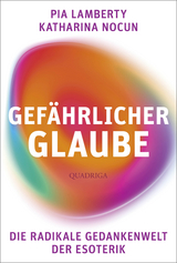 Gefährlicher Glaube - Pia Lamberty, Katharina Nocun