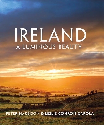 Ireland - A Luminous Beauty - Peter Harbison, Leslie Conron Carola