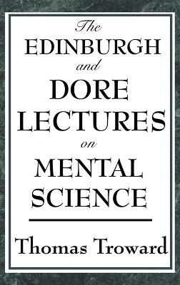 The Edinburgh and Dore Lectures on Mental Science - Thomas Troward