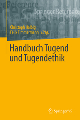 Handbuch Tugend und Tugendethik - 