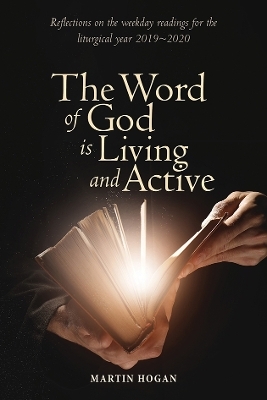 The Word of God is Living and Active - Martin Hogan