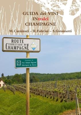 GUIDA dei VINI  IN tralci  CHAMPAGNE - Rolando Fabrini, Marco Caminati, Stefano Girometti