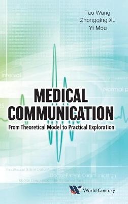 Medical Communication: From Theoretical Model To Practical Exploration - Tao Wang, Zhongqing Xu, Yi Mou