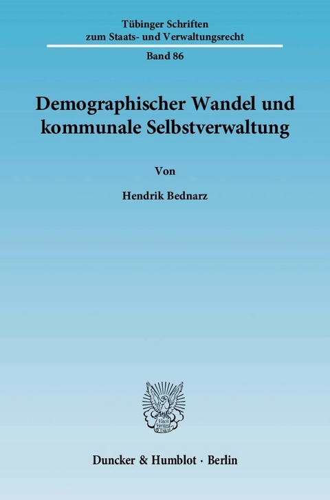 Demographischer Wandel und kommunale Selbstverwaltung. -  Hendrik Bednarz