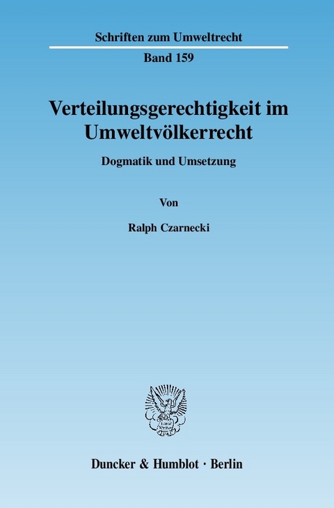 Verteilungsgerechtigkeit im Umweltvölkerrecht. -  Ralph Czarnecki