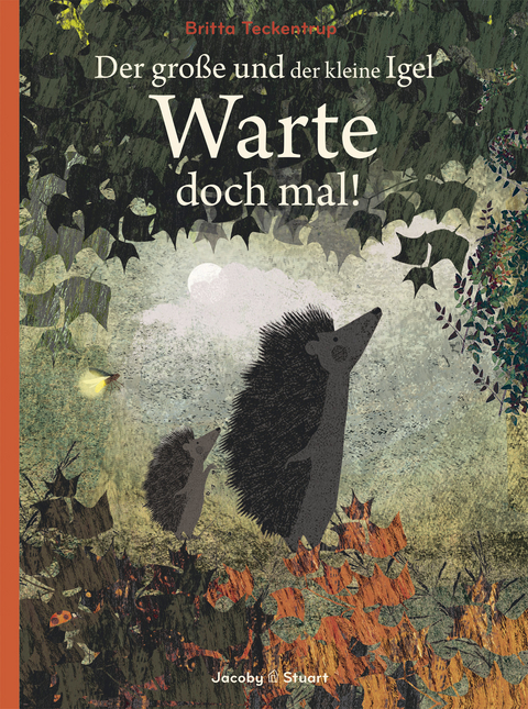 Der große und der kleine Igel / Warte doch mal! - Britta Teckentrup