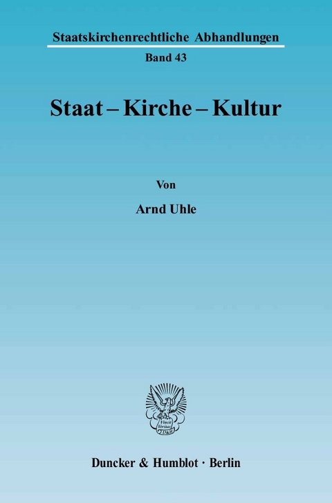 Staat - Kirche - Kultur. -  Arnd Uhle