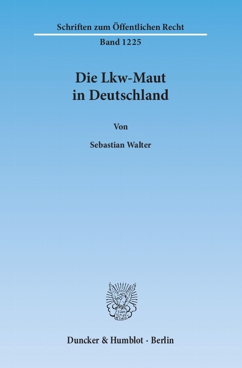 Die Lkw-Maut in Deutschland. -  Sebastian Walter