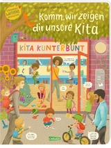 Komm, wir zeigen dir unsere Kita (Constanze von Kitzings Wimmelgeschichten 1) - Constanze Von Kitzing