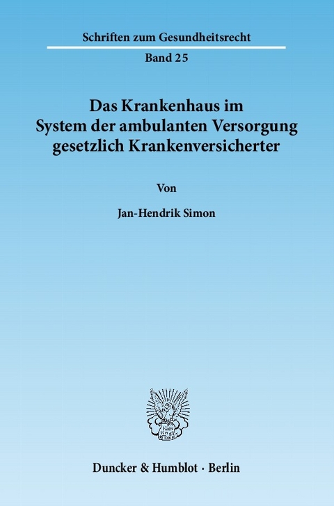 Das Krankenhaus im System der ambulanten Versorgung gesetzlich Krankenversicherter. -  Jan-Hendrik Simon