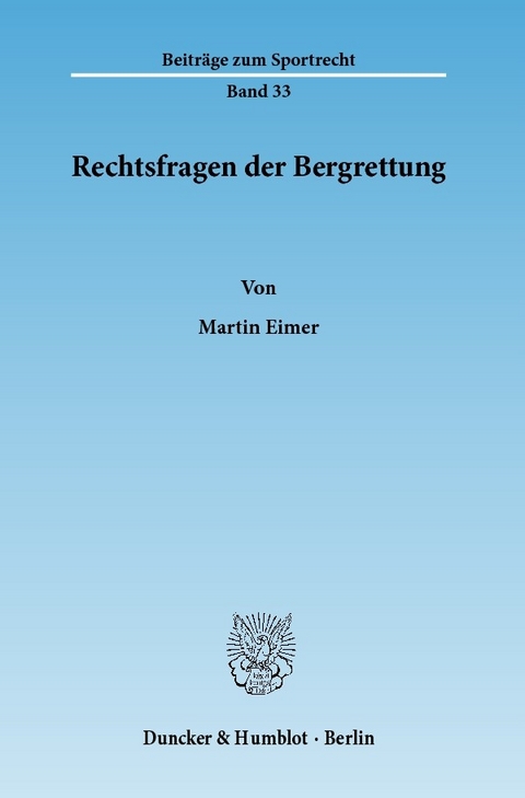 Rechtsfragen der Bergrettung. -  Martin Eimer