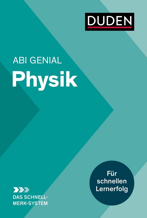 Abi genial Physik: Das Schnell-Merk-System - Horst Bienioschek