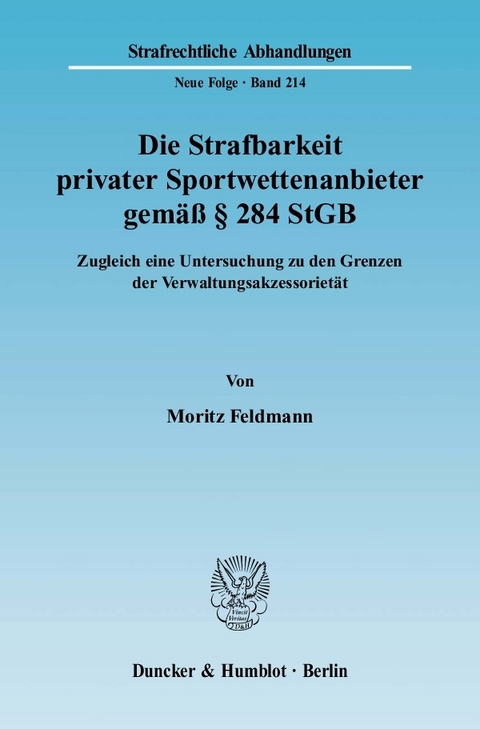 Die Strafbarkeit privater Sportwettenanbieter gemäß § 284 StGB. -  Moritz Feldmann