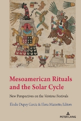 Mesoamerican Rituals and the Solar Cycle - 