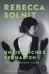 Unziemliches Verhalten - Rebecca Solnit