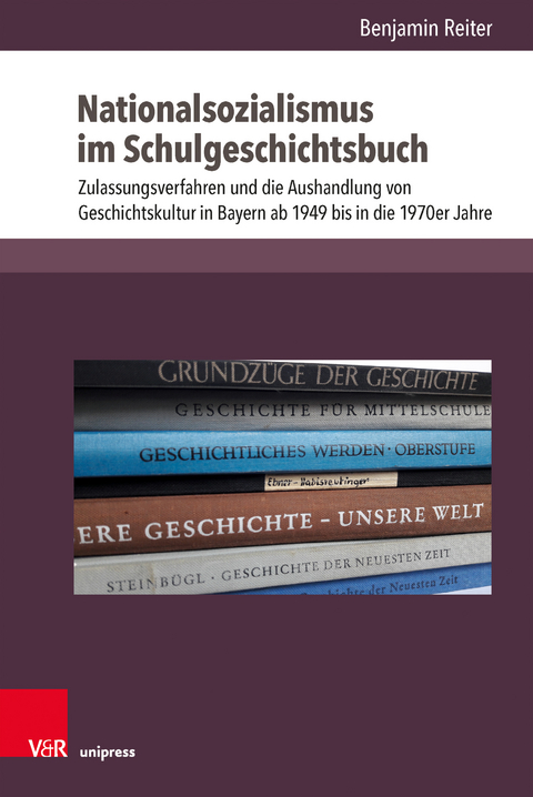 Nationalsozialismus im Schulgeschichtsbuch - Benjamin Reiter