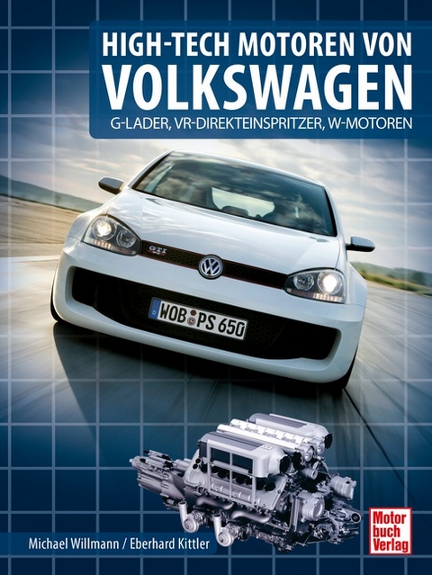 High-Tech Motoren von Volkswagen - Eberhard Kittler, Michael Willmann