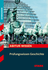 STARK Prüfungswissen Geschichte - Matthias Ehm, Johannes Heinßen, Alexander Lindner, Harald Müller, Heinrich Müller, Ralf Saal, Johannes Werner