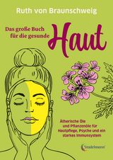 Das große Buch für die gesunde Haut - Ruth von Braunschweig