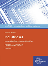 Industrie 4.1 - Personalwirtschaftliche Aufgaben wahrnehmen Lernfeld 7 - Janine Frommann, Janet Martens