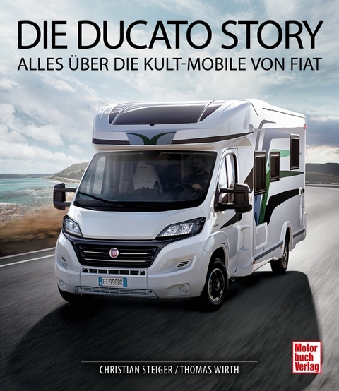 Die Ducato Story - Christian Steiger, Thomas Wirth