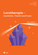 Lerntherapie – Geschichte, Theorie und Praxis - Claudia Stauffer, Ueli Kraft, Barbara Indlekofer