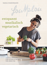 LouMalou – entspannt, musikalisch, vegetarisch - Nadja Zimmermann