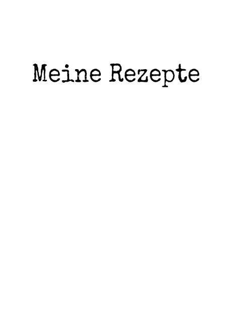 Meine Rezepte A4 - Paul Zehm