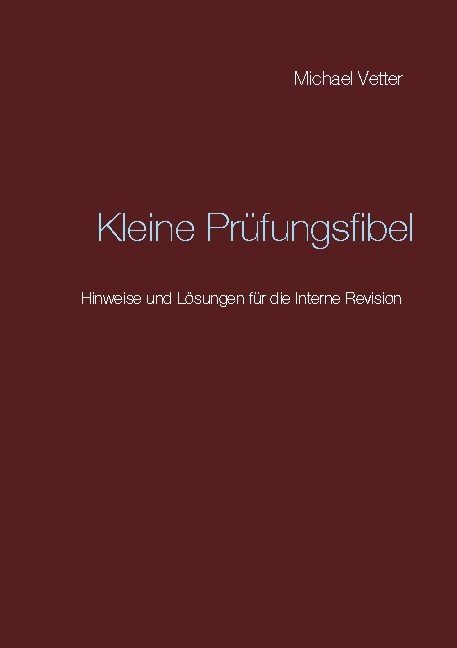 Kleine Prüfungsfibel - Michael Vetter