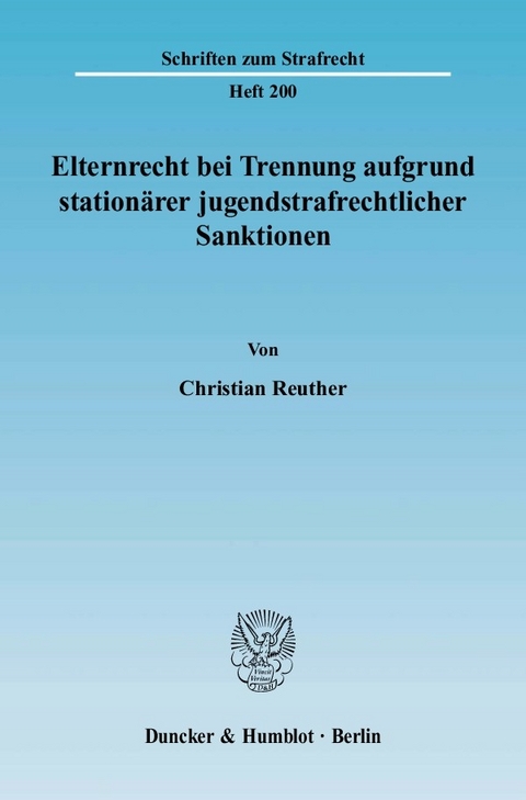 Elternrecht bei Trennung aufgrund stationärer jugendstrafrechtlicher Sanktionen. -  Christian Reuther