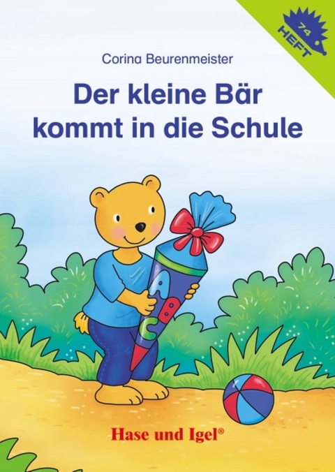 Der kleine Bär kommt in die Schule / Igelheft 74 - Corina Beurenmeister