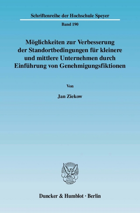 Möglichkeiten zur Verbesserung der Standortbedingungen für kleinere und mittlere Unternehmen durch Einführung von Genehmigungsfiktionen. -  Jan Ziekow