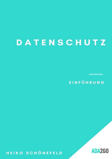 Grundwissen / Grundwissen Datenschutz - Heiko Schönefeld