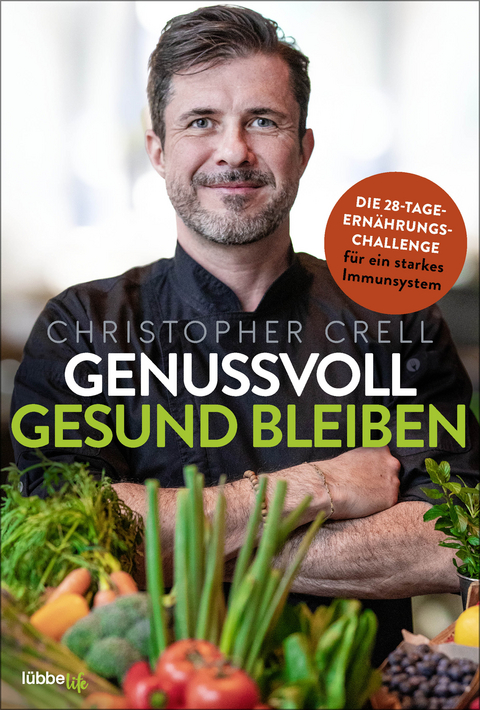 Genussvoll gesund bleiben - Christopher Crell