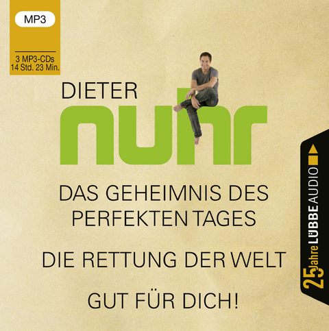 Das Geheimnis des perfekten Tages / Die Rettung der Welt / Gut für dich! - Dieter Nuhr