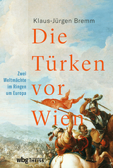 Die Türken vor Wien - Klaus-Jürgen Bremm