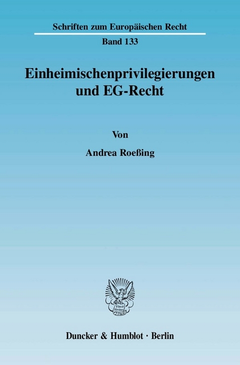 Einheimischenprivilegierungen und EG-Recht. -  Andrea Roeßing