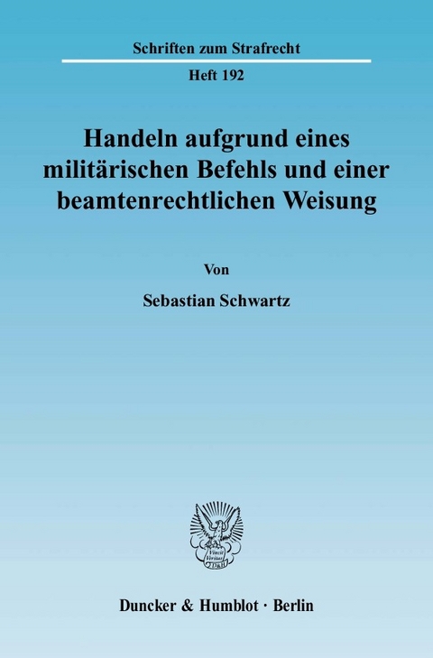 Handeln aufgrund eines militärischen Befehls und einer beamtenrechtlichen Weisung. -  Sebastian Schwartz