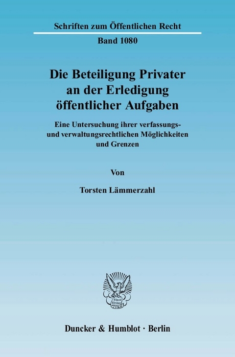 Die Beteiligung Privater an der Erledigung öffentlicher Aufgaben. -  Torsten Lämmerzahl