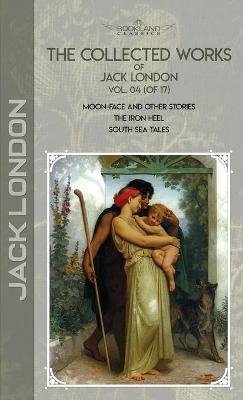 The Collected Works of Jack London, Vol. 04 (of 17) - Jack London