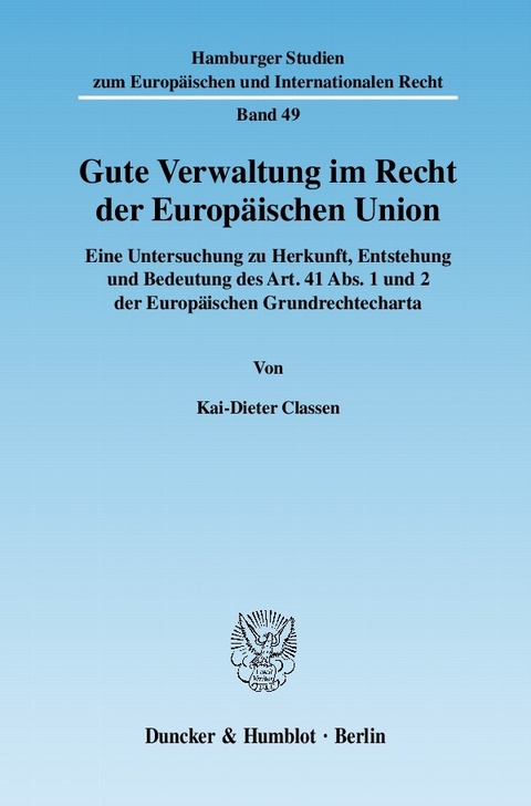 Gute Verwaltung im Recht der Europäischen Union. -  Kai-Dieter Classen