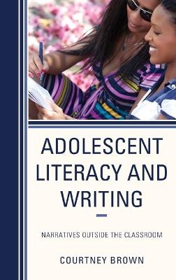 Adolescent Literacy and Writing - Courtney Brown