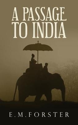 A Passage to India - E M Forster